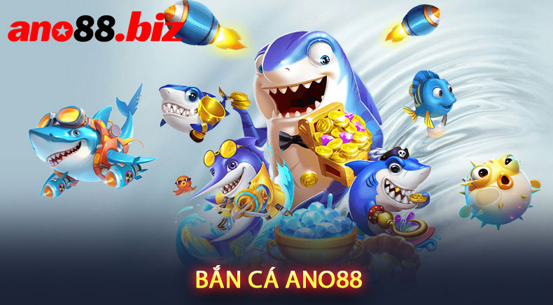 Bắn Cá ANO88